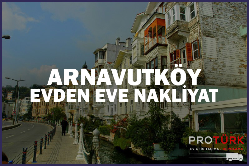Arnavutköy Evden Eve Nakliyat